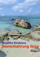 Seelennahrung Ibiza di Angelika Kindziora edito da Books on Demand