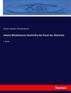 Johann Winkelmanns Geschichte der Kunst des Altertums di Johann Joachim Winckelmann edito da hansebooks