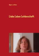 Liebe Leben Leidenschaft di Dagmar van Düren edito da Books on Demand