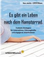 Es gibt ein Leben nach dem Hamsterrad. di Hans Janotta, Und EXPERTENteam edito da Books on Demand