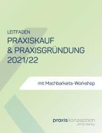 Praxiskauf und Praxisgründung 2021/22 di Arnd Kensy edito da Books on Demand