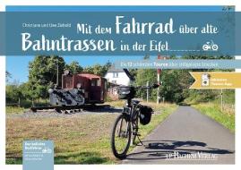 Mit dem Fahrrad über alte Bahntrassen in der Eifel di Christiane und Uwe Ziebold edito da Bachem J.P. Verlag