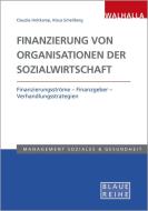 Finanzierung von Organisationen der Sozialwirtschaft di Klaus Schellberg, Claudia Holtkamp edito da Walhalla und Praetoria