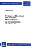 Die Lageberichtspublizität der deutschen Aktiengesellschaft di Hans Bauchowitz edito da Lang, Peter GmbH