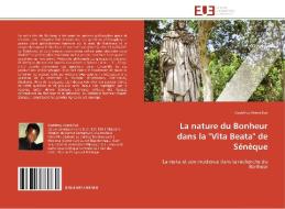 La nature du Bonheur dans la "Vita Beata" de Sénèque di Godefroy Abéné Eyé edito da Editions universitaires europeennes EUE