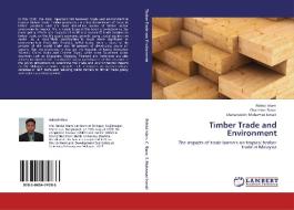Timber Trade and Environment di Rabiul Islam, Chamhuri Siwar, Shaharuddin Mohamad Ismail edito da LAP Lambert Acad. Publ.