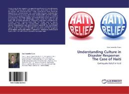 Understanding Culture in Disaster Response:   The Case of Haiti di Sara Jeanette Gunn edito da LAP Lambert Academic Publishing