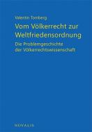 Vom Völkerrecht zur Weltfriedensordnung di Valentin Tomberg edito da Novalis Verlag GbR