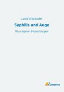 Syphilis und Auge di Louis Alexander edito da Literaricon Verlag UG