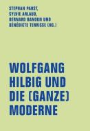 Wolfgang Hilbig und die (ganze) Moderne edito da Verbrecher Verlag