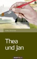 Thea und Jan di Markus Isenschmid edito da novum publishing