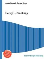 Henry L. Pinckney di Jesse Russell, Ronald Cohn edito da Book On Demand Ltd.