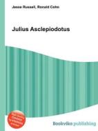 Julius Asclepiodotus di Jesse Russell, Ronald Cohn edito da Book On Demand Ltd.