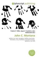 John C. Montana di #Miller,  Frederic P. Vandome,  Agnes F. Mcbrewster,  John edito da Vdm Publishing House