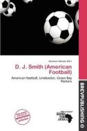 D. J. Smith (american Football) edito da Brev Publishing