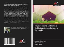 Miglioramento ambientale dell'industria manifatturiera del calcio di Muhammad Arslan, Abdullah Yasar, Fahad Munir edito da Edizioni Sapienza