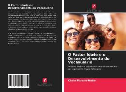 O Factor Idade e o Desenvolvimento do Vocabulário di Chelo Moreno-Rubio edito da Edições Nosso Conhecimento