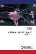 CRANIAL NERVES I to VI [PART 1] di Suma Saraf, Prahlad Saraf, Ratnakar P. edito da LAP LAMBERT Academic Publishing