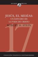 Jesus el Mesias di Robert Stein edito da Vida