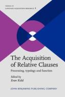 The Acquisition Of Relative Clauses edito da John Benjamins Publishing Co