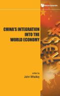 China's Integration Into the World Economy edito da World Scientific Publishing Company