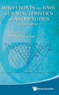 Wavefronts and Rays as Characteristics and Asymptotics di Michael A Slawinski, Andrej Bona edito da WSPC