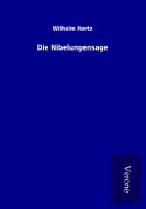 Die Nibelungensage di Wilhelm Hertz edito da TP Verone Publishing
