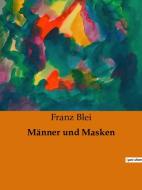 Männer und Masken di Franz Blei edito da Culturea