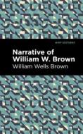 Narrative of William W. Brown di William Wells Brown edito da MINT ED