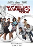 Tyler Perry's Why Did I Get Married Too? edito da Lions Gate Home Entertainment