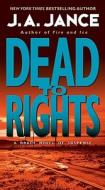 Dead to Rights di J. A. Jance edito da HARPER TORCH