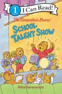The Berenstain Bears' School Talent Show di Mike Berenstain edito da HARPERCOLLINS