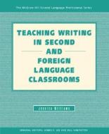 Teaching Writing in Second and Foreign Language Classrooms di Jessica Williams, Williams Jessica edito da MCGRAW HILL BOOK CO