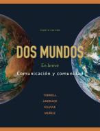 Dos Mundos: En Breve: Comunicacion y Comunidad di Tracy Terrell, Magdalena Andrade, Jeanne Egasse edito da McGraw-Hill Humanities/Social Sciences/Langua