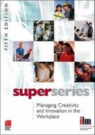 Managing Creativity and Innovation in the Workplace Super Series edito da Pergamon Flexible Learning