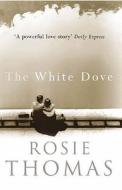 The White Dove di Rosie Thomas edito da Cornerstone