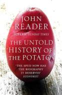 The Untold History of the Potato di John Reader edito da Vintage Publishing