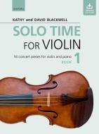 Solo Time For Violin Book 1 + Cd di Kathy Blackwell, David Blackwell edito da Oxford University Press