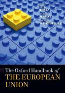 The Oxford Handbook of the European Union di Erik Jones, Anand Menon, Stephen Weatherill edito da OXFORD UNIV PR
