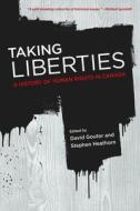 Taking Liberties di David Goutor, Stephen Heathorn edito da Oxford University Press, Canada