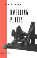 Dwelling Places (Paper) di David Ferry edito da University of Chicago Press