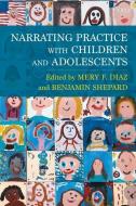 Narrating Practice with Children and Adolescents edito da Columbia University Press