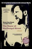 The Mayor Of Macdougal Street di Dave Van Ronk, Elijah Wald edito da The Perseus Books Group