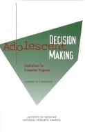 Adolescent Decision Making di Youth Board on Children, Commission on Behavioral and Social Sciences and Education, Division of Behavioral and Social Sciences and Educati edito da National Academies Press