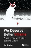 We Deserve Better Villains di Jai Kristjan edito da Taylor & Francis Ltd