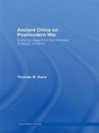 Ancient China on Postmodern War di Thomas M. Kane edito da Taylor & Francis Ltd