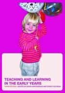 Teaching And Learning In The Early Years di Whitebread/Colt edito da Taylor & Francis Ltd