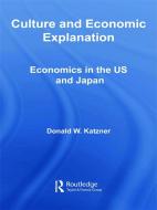 Culture and Economic Explanation di Donald W. (University of Massachusetts Amherst Katzner edito da Taylor & Francis Ltd