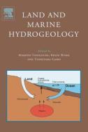 Land and Marine Hydrogeology di Taniguchi, K. Wang, T. Gamo edito da ELSEVIER