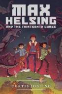 Max Helsing and the Thirteenth Curse di Curtis Jobling edito da Viking Books for Young Readers